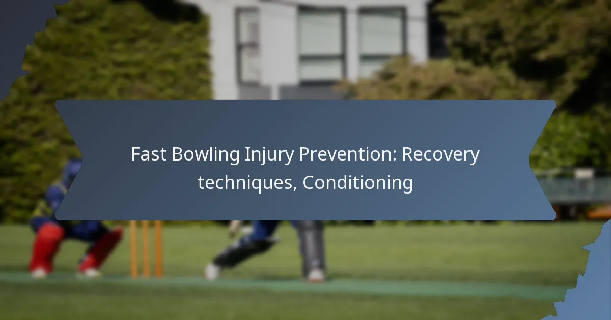 Fast Bowling Injury Prevention: Recovery techniques, Conditioning