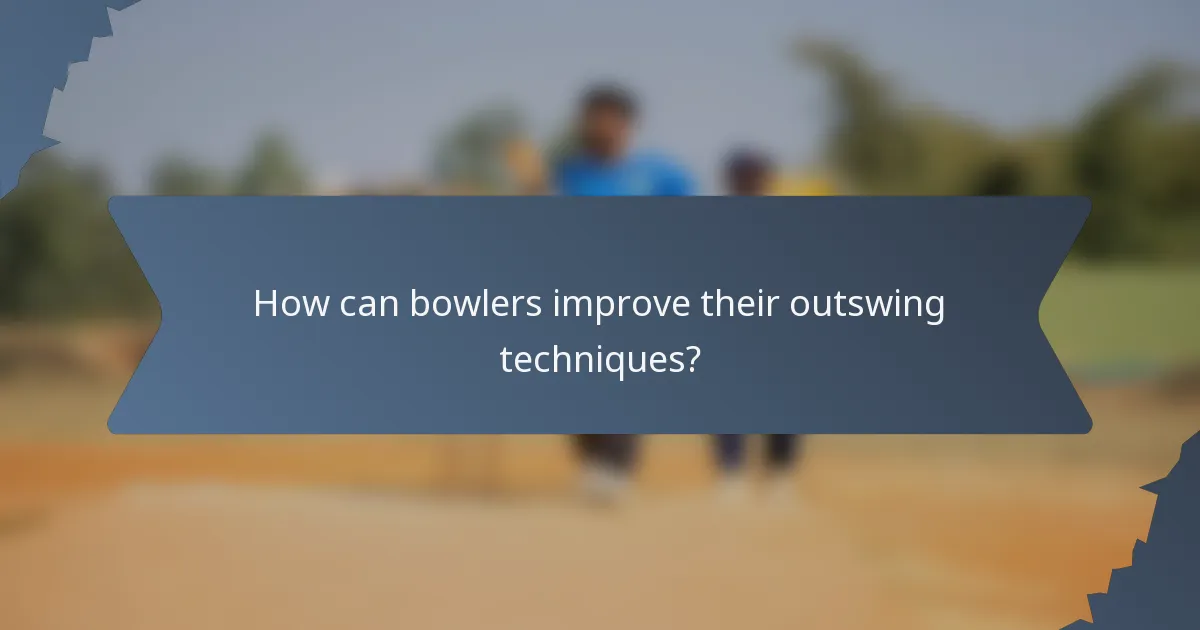 How can bowlers improve their outswing techniques?
