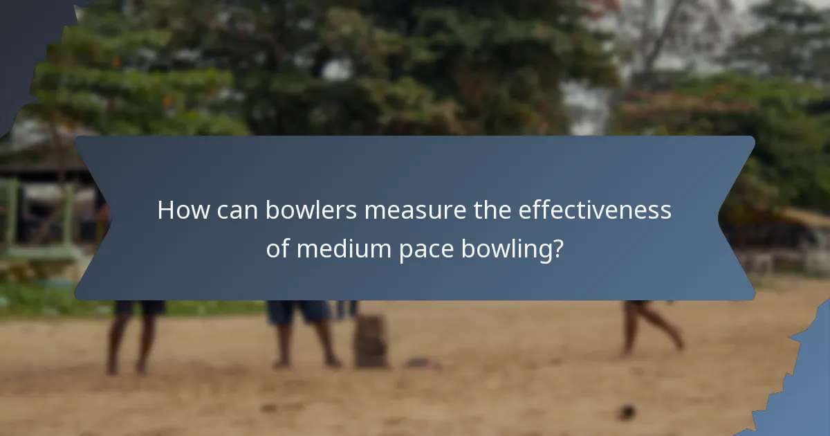 How can bowlers measure the effectiveness of medium pace bowling?