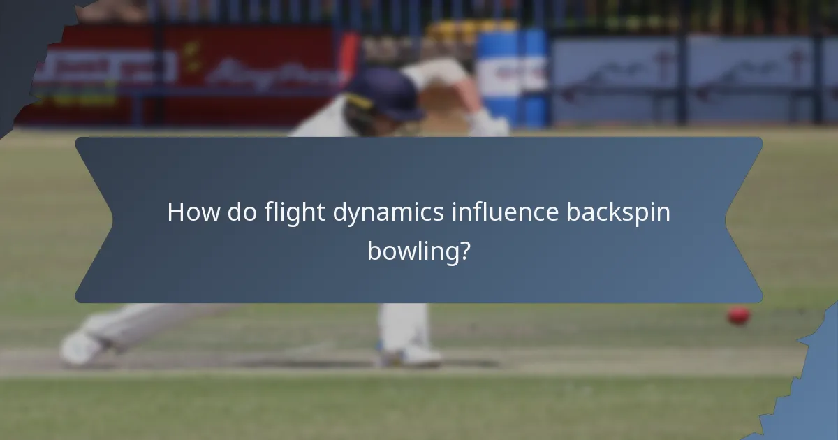 How do flight dynamics influence backspin bowling?