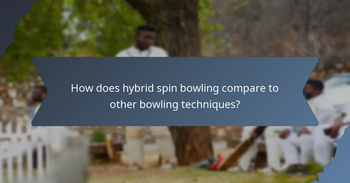 How does hybrid spin bowling compare to other bowling techniques?