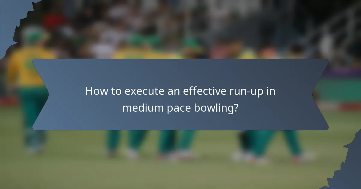 How to execute an effective run-up in medium pace bowling?