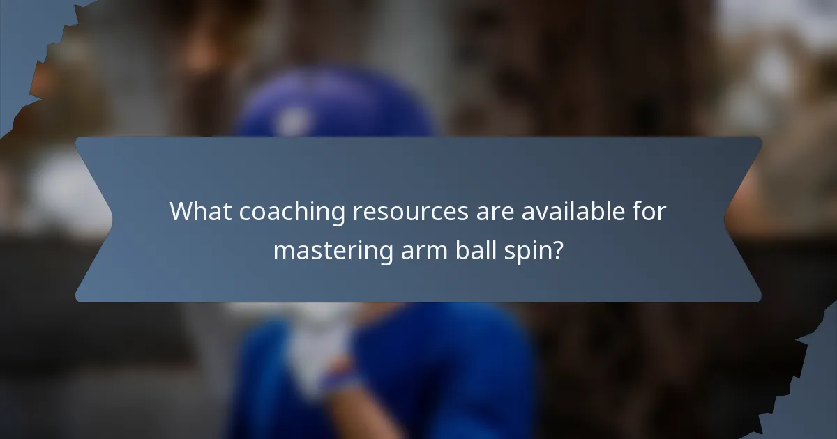 What coaching resources are available for mastering arm ball spin?
