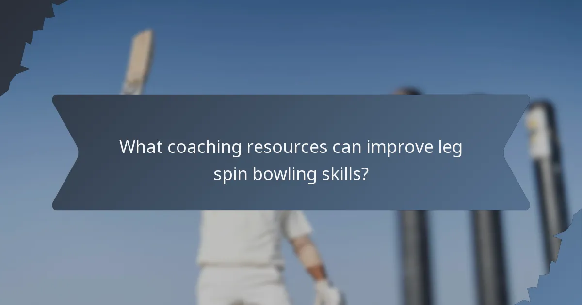 What coaching resources can improve leg spin bowling skills?