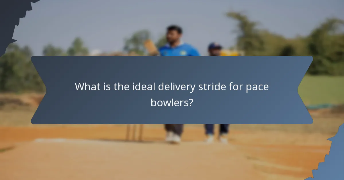 What is the ideal delivery stride for pace bowlers?