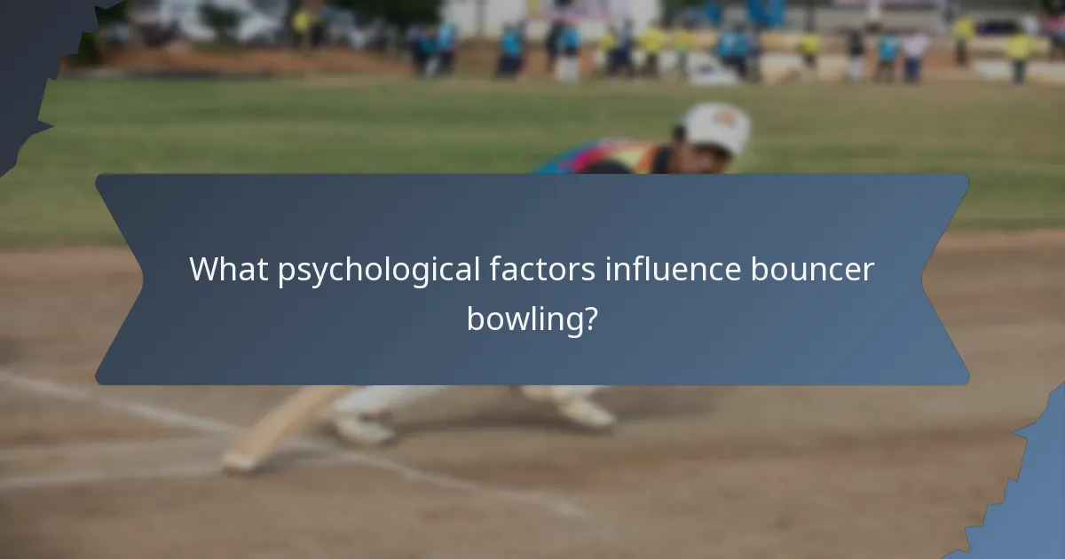 What psychological factors influence bouncer bowling?