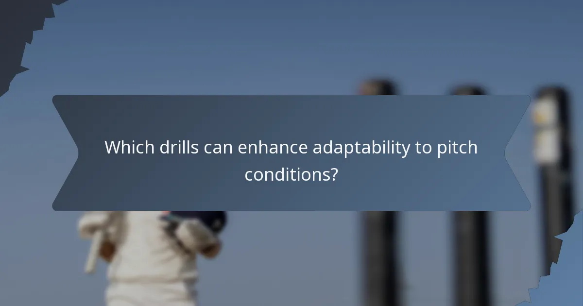 Which drills can enhance adaptability to pitch conditions?