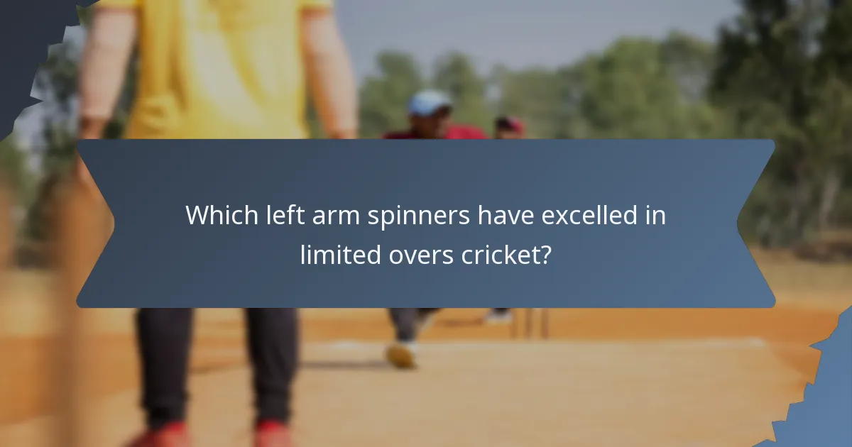 Which left arm spinners have excelled in limited overs cricket?